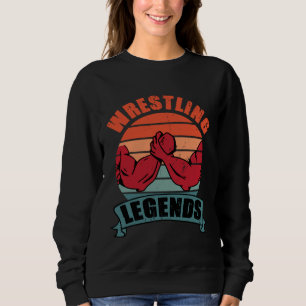 Funny Arm Wrestling Sports Power Arm Wrestler Lege Sweatshirt