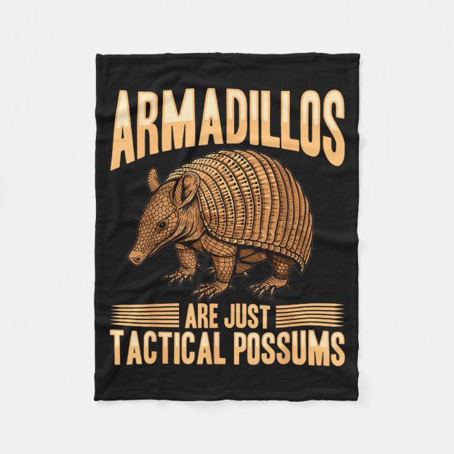Funny Armadillo Animal Armadillos Are Just Tactica Fleece Blanket (Front)