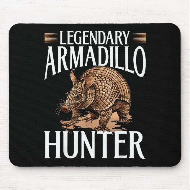 Funny Armadillo Animal Legendary Armadillo Hunter  Mouse Pad (Front)
