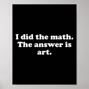 Funny Art Or Art Teacher Art Student Girls Boys Me Poster