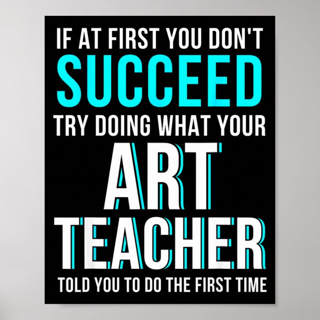 Funny Art Teacher Shirt - If At First You Don't Su Poster (Front)