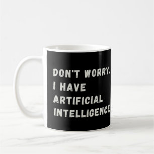 Funny Artificial Intelligence AI Humor Coffee Mug