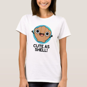 Funny As Shell Funny Seashell Pun T-Shirt