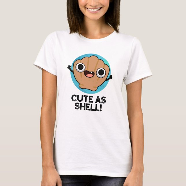 Funny As Shell Funny Seashell Pun  T-Shirt (Front)