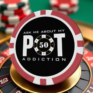 Funny Ask Me About My Pot Addiction Poker Chips