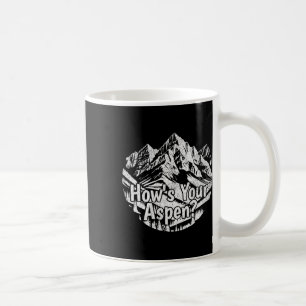 Funny Aspen Colorado Ski Skiing Mountains How's Yo Coffee Mug