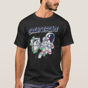 Funny Astronaut Escape in Space T-Shirt
