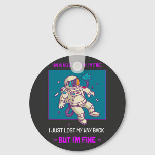 Funny Astronaut Lost In Space I'm Fine Key Ring