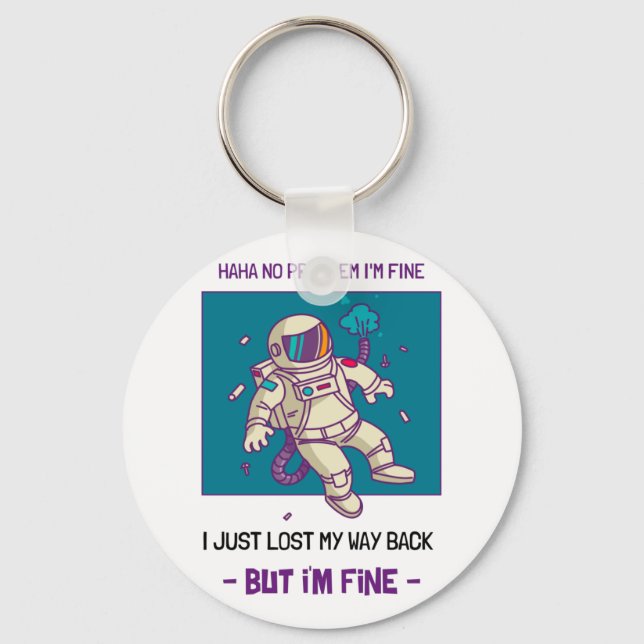 Funny Astronaut Lost In Space I'm Fine Key Ring (Front)