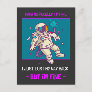 Funny Astronaut Lost In Space I'm Fine Postcard