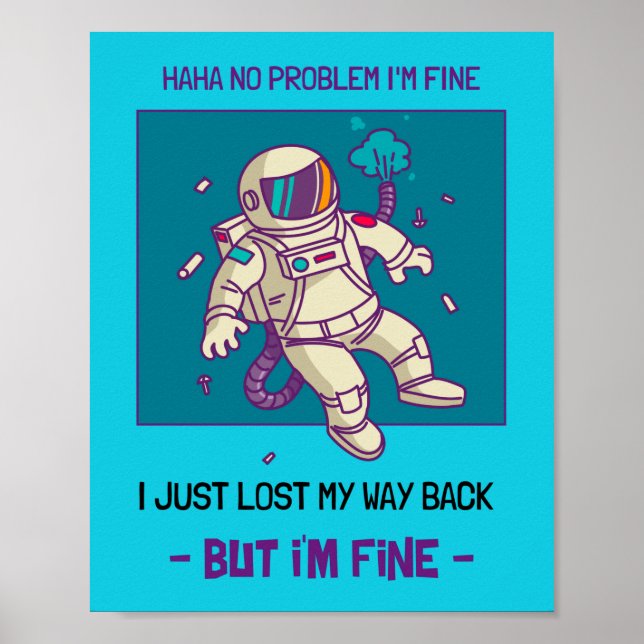 Funny Astronaut Lost In Space I'm Fine Poster (Front)