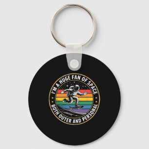 Funny Astronaut Saying Huge Fan Of Space Humor Wom Key Ring