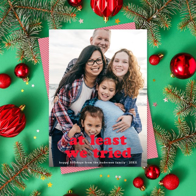 Funny At Least We Tried Christmas One Photo Red Holiday Card (Creator Uploaded)