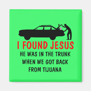 Funny atheist I found Jesus Magnet
