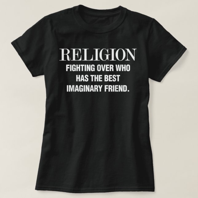 Funny Atheist Quote  T-Shirt (Design Front)