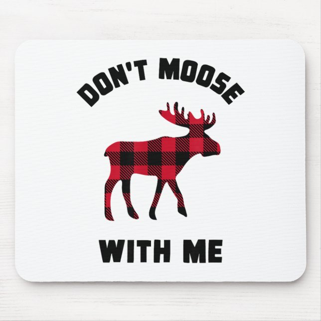 Funny Attitude Don't Moose With Me Winter Buffalo  Mouse Pad (Front)