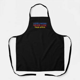 Funny Attorney Good Lawyers Never Lose Appeal Apron