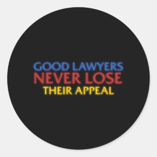 Funny Attorney Good Lawyers Never Lose Appeal Classic Round Sticker