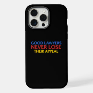 Funny Attorney Good Lawyers Never Lose Appeal iPhone 15 Pro Max Case