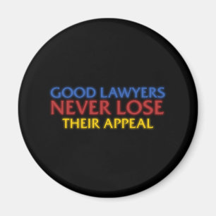 Funny Attorney Good Lawyers Never Lose Appeal Magnet