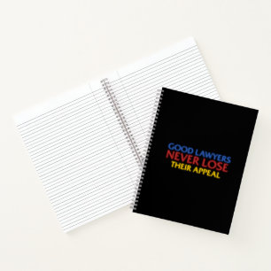 Funny Attorney Good Lawyers Never Lose Appeal Notebook