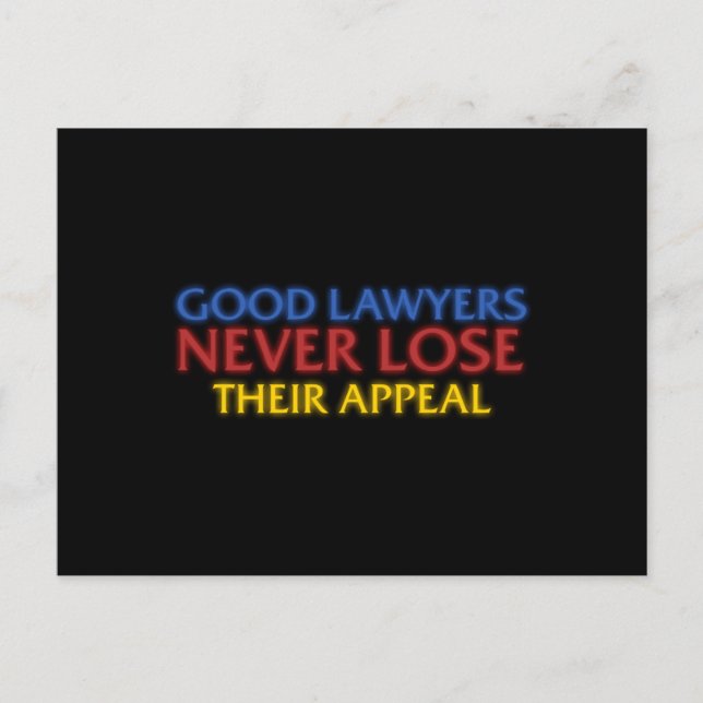 Funny Attorney Good Lawyers Never Lose Appeal Postcard (Front)
