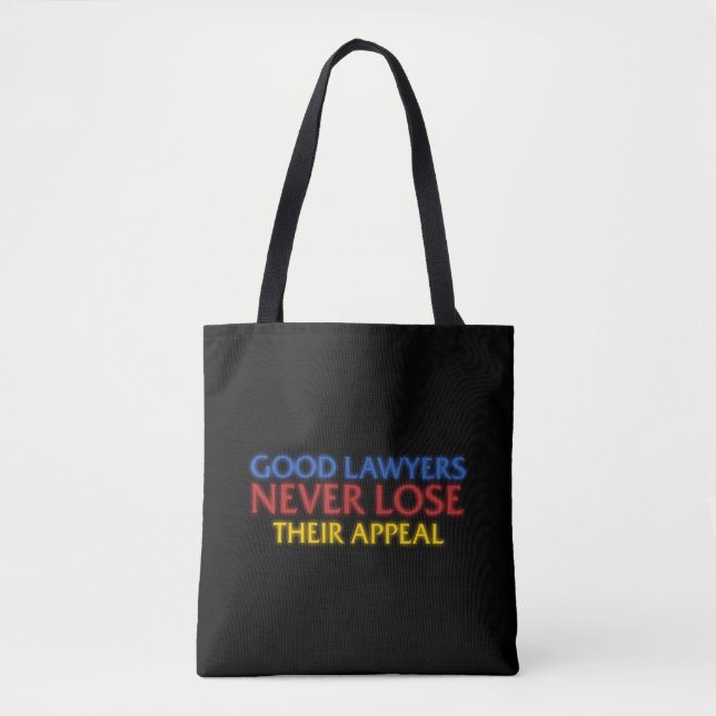 Funny Attorney Good Lawyers Never Lose Appeal Tote Bag (Front)