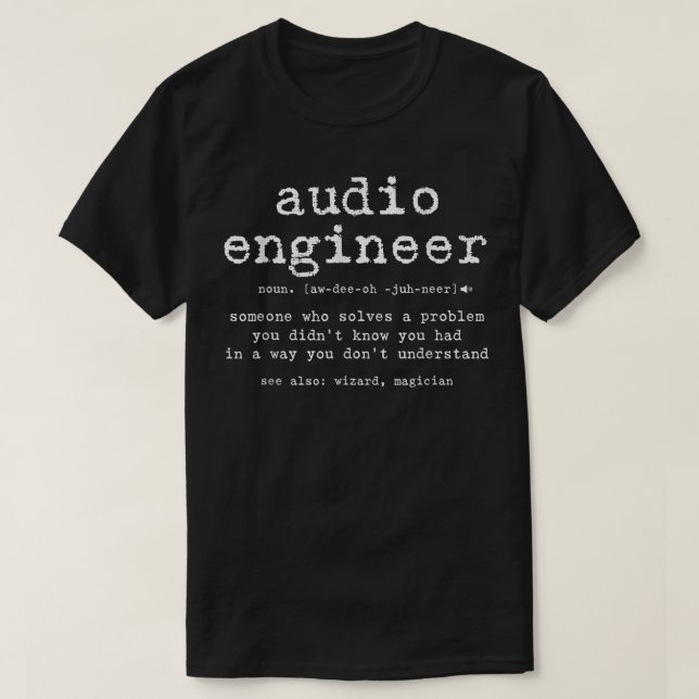 Funny Audio Engineer  Recording Studio Audio Engin T-Shirt (Design Front)