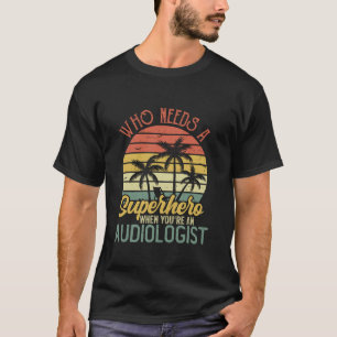 Funny Audiologist Superhero Vintage Tee For Men Da