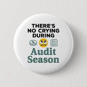 Funny Auditor No Crying During Audit Season 6 Cm Round Badge