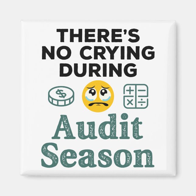 Funny Auditor No Crying During Audit Season Magnet (Front)