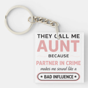 Funny Aunt Because Bad Influence Sounds Worse Key Ring