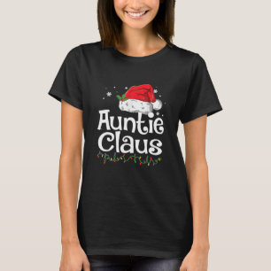 Funny Auntie Claus Christmas  Pyjamas Santa Gift T-Shirt