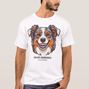 Funny Aussie Smile Tee I'm Not Aggressive
