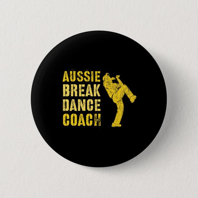 Funny Australian Breakdance Coach Breaking Dance C 6 Cm Round Badge (Front)