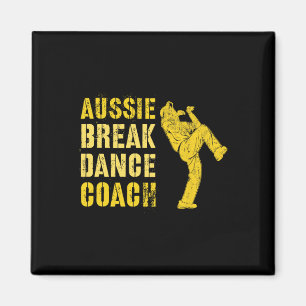 Funny Australian Breakdance Coach Breaking Dance C Magnet