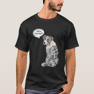 Funny Australian Shepherd Who Farted? T-Shirt