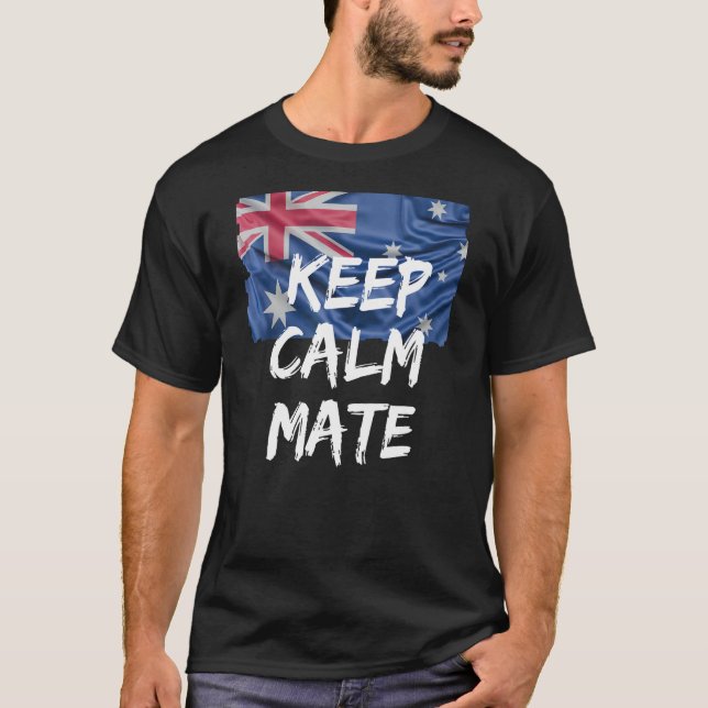 Funny Australian Slang Keep Calm Mate Aussie Flag  T-Shirt (Front)