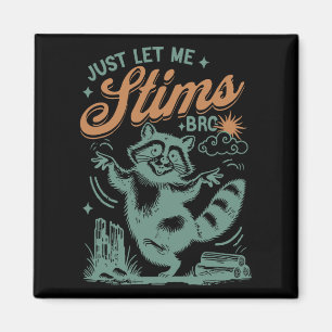 Funny Autism Awareness Month Just Let Me Stim Bro Magnet