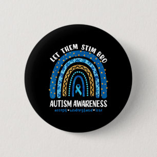 Funny Autism Awareness Month Just Let Them Stim Br 6 Cm Round Badge