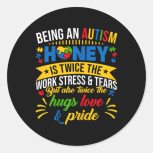 Funny Autism Awareness Shirt Being An Autism Honey Classic Round Sticker