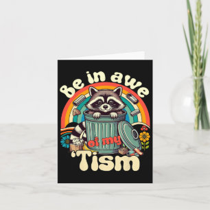 Funny Autism Be In Awe Of My Tism Meme Autistic Op Card