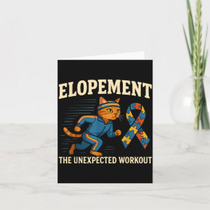 Funny Autism Cat Elopement The Unexpected Workout Card