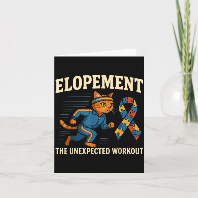 Funny Autism Cat Elopement The Unexpected Workout Card (Front)