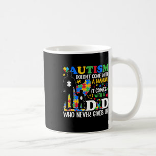 Funny Autism Dad Doesn't Come With A Manual Autism Coffee Mug