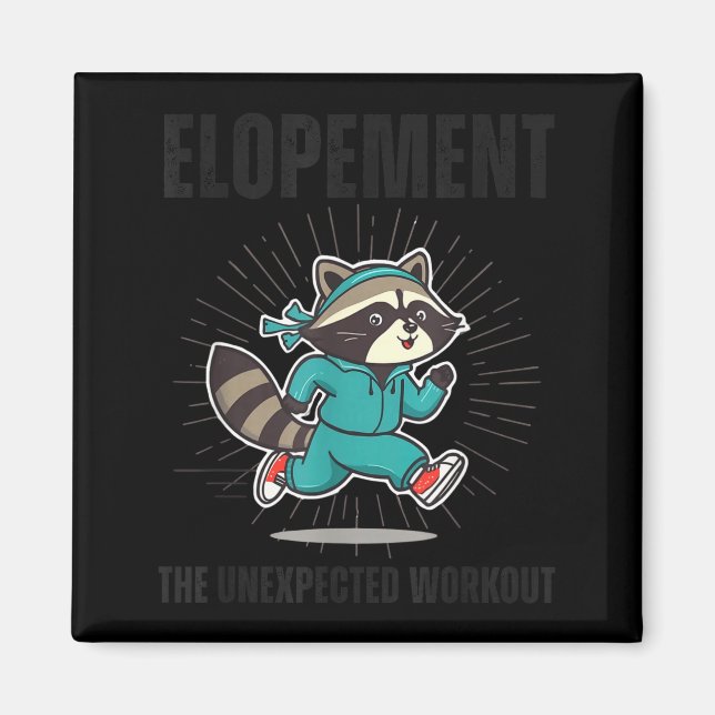 Funny Autism Elopement The Unexpected Workout Magnet (Front)