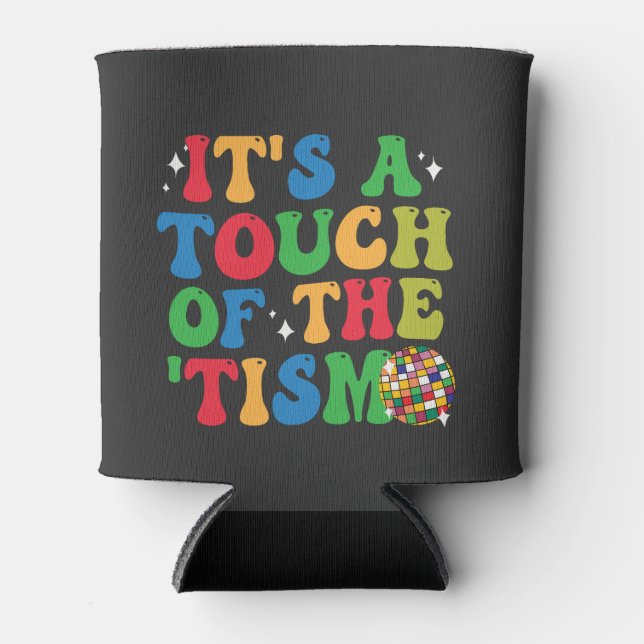 Funny Autism It's A Touch Of The 'Tism Groovy Gift Can Cooler (Front)