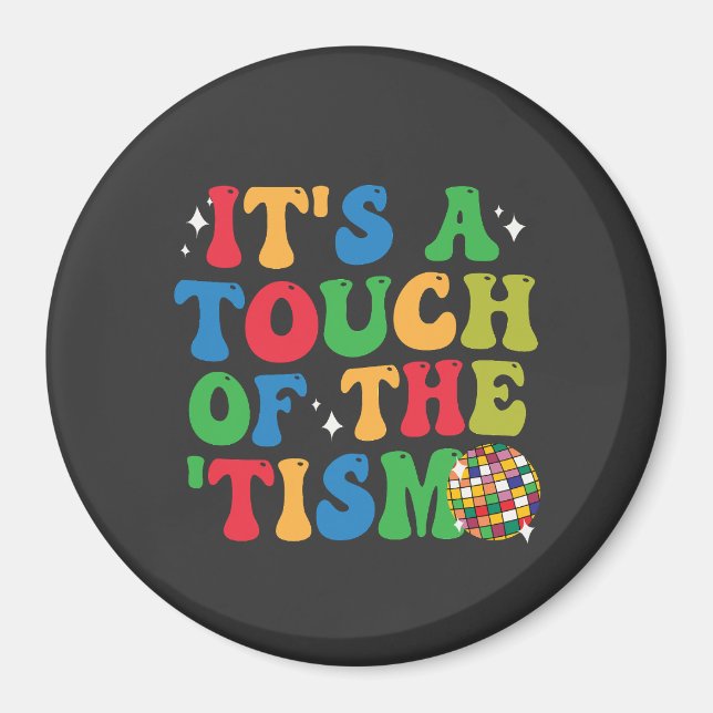 Funny Autism It's A Touch Of The 'Tism Groovy Gift Magnet (Front)