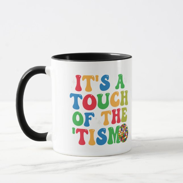 Funny Autism It's A Touch Of The 'Tism Groovy Gift Mug (Left)