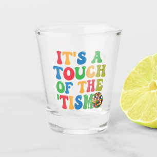Funny Autism It's A Touch Of The 'Tism Groovy Gift Shot Glass